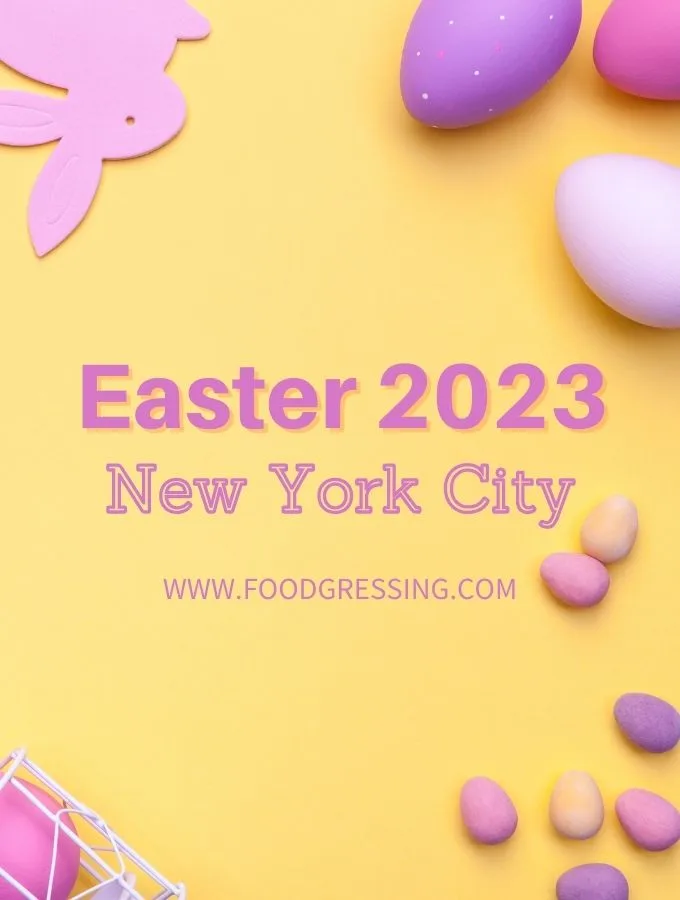 Easter NYC 2023: Brunch, Restaurants, Things to Do