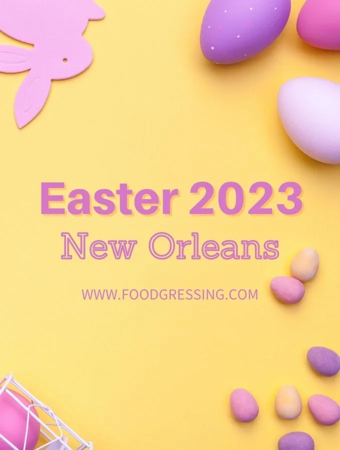 Easter New Orleans 2023: Brunch, Restaurants, Things to Do