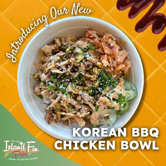 Island Fin Pok&eacute; Co. Introduces Korean BBQ Chicken Bowl For a Limited Time to Broaden Menu for Guests