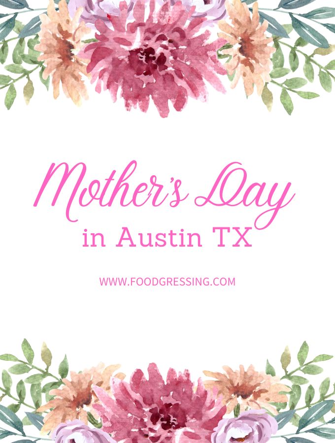Mother's Day Austin 2023 Brunch, Restaurants, Things to Do