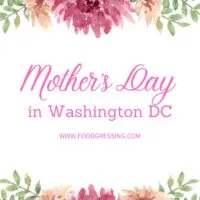 Mother's Day Washington DC 2023: Brunch, Restaurants, Things to Do