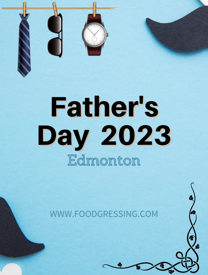Father's Day Edmonton 2023: Brunch, Restaurants, Things to Do