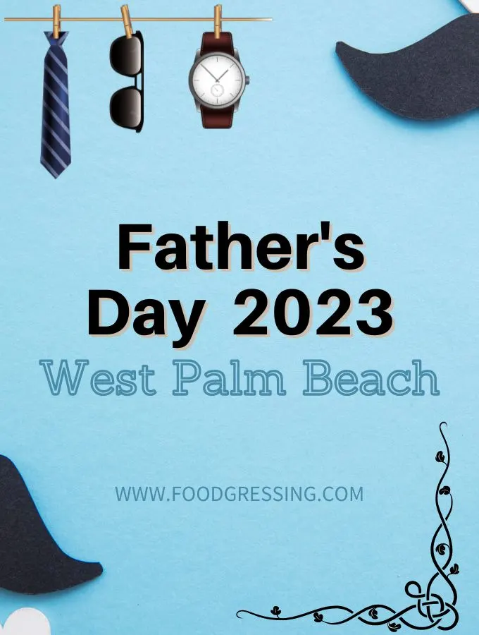 Father's Day West Palm Beach 2023: Brunch, Restaurants, Things to Do
