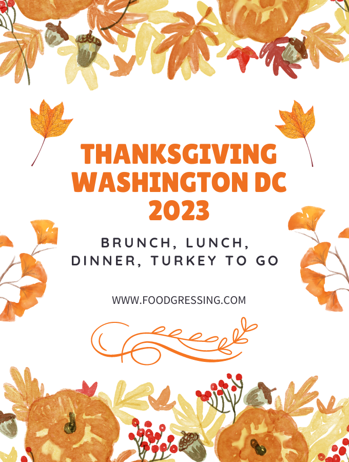Thanksgiving Washington DC 2023: Dinner, Turkey to Go, Restaurants