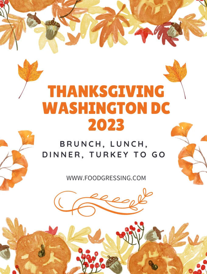 Thanksgiving Washington DC 2023: Dinner, Turkey to Go, Restaurants