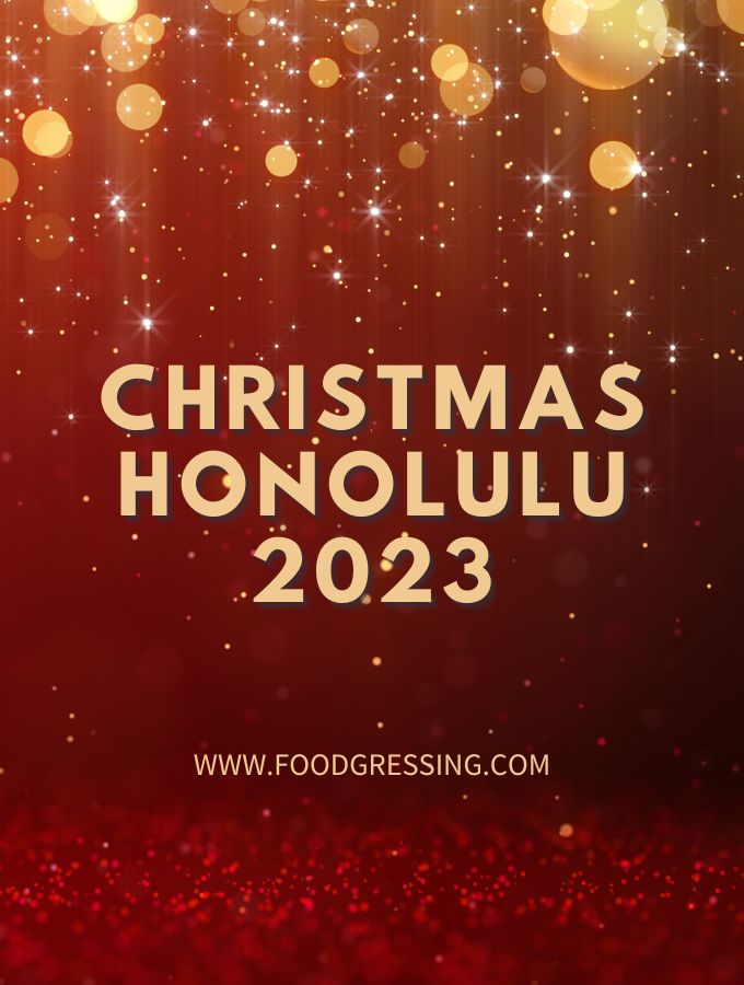 Christmas Honolulu 2023 Dinner, Turkey to Go, Restaurants