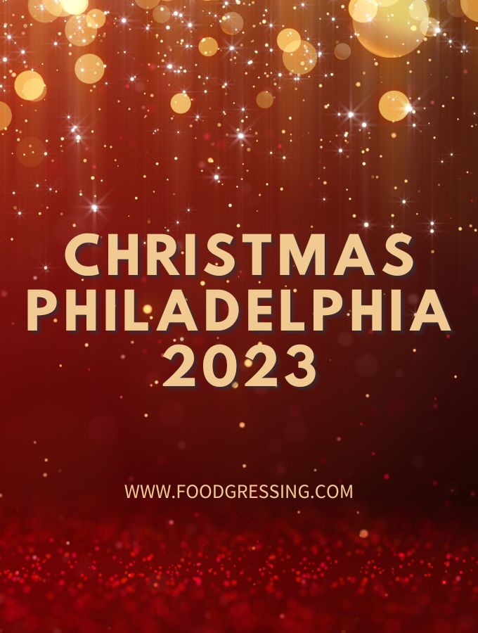 Christmas Philadelphia 2023 Dinner, Turkey to Go, Restaurants