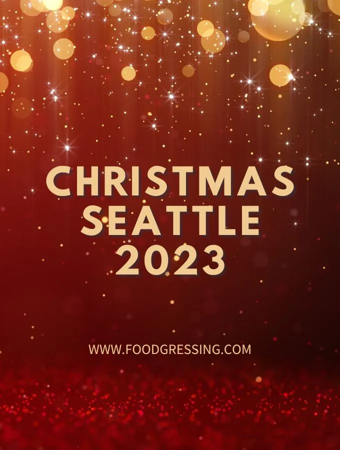 Christmas Seattle 2023: Dinner, Turkey to Go, Restaurants