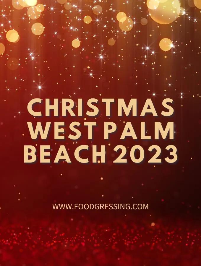 Christmas West Palm Beach 2023: Dinner, Turkey to Go, Restaurants