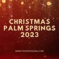 Christmas Palm Springs 2023: Dinner, Turkey to Go, Restaurants