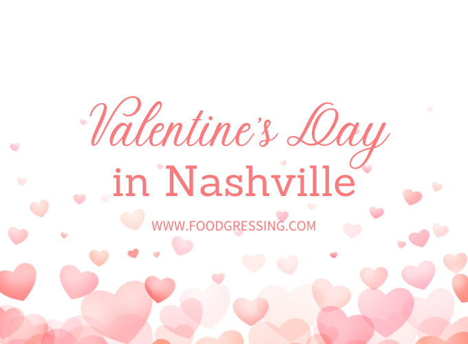 Valentine's Day Nashville 2024 Restaurant & Hotel Offerings