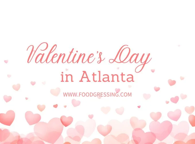 Valentine's Day Atlanta 2024 Restaurant, Hotel, Dinner Offerings