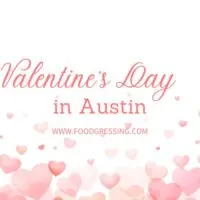 Valentine's Day Austin 2024 Restaurant, Hotel, Dinner Offerings