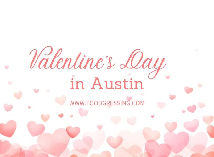 Valentine's Day Austin 2024 Restaurant, Hotel, Dinner Offerings