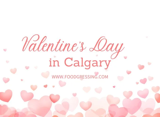 Valentine's Day Calgary 2024 Restaurant, Hotel, Dinner Offerings