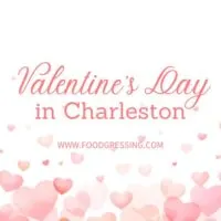 Valentine's Day Charleston 2024 Restaurant, Hotel, Dinner Offerings