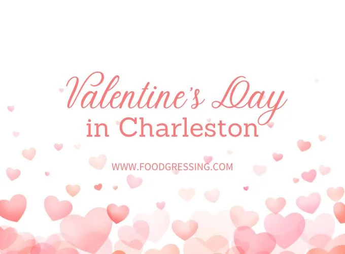 Valentine's Day Charleston 2024 Restaurant, Hotel, Dinner Offerings
