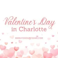 Valentine's Day Charlotte 2024 Restaurant, Hotel, Dinner Offerings