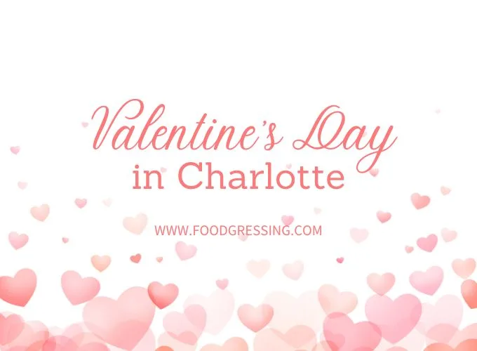 Valentine's Day Charlotte 2024 Restaurant, Hotel, Dinner Offerings