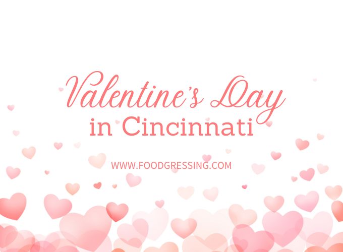 Valentine's Day Cincinnati 2024 Restaurant, Hotel, Dinner Offerings