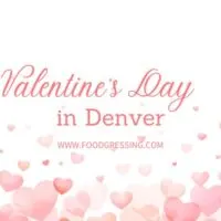 Valentine's Day Denver 2024 Restaurant, Hotel, Dinner Offerings