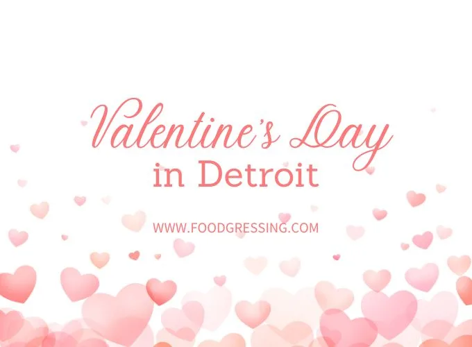 Valentine's Day Detroit 2024 Restaurant, Hotel, Dinner Offerings
