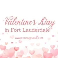 Valentine's Day Fort Lauderdale 2024 Restaurant, Hotel, Dinner Offerings