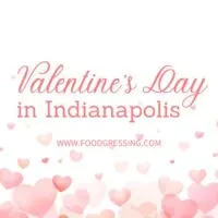 Valentine's Day Indianapolis 2024 Restaurant, Hotel, Dinner Offerings