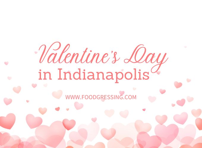 Valentine's Day Indianapolis 2024 Restaurant, Hotel, Dinner Foodgressing