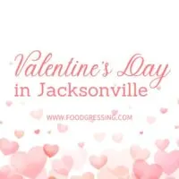 Valentine's Day Jacksonville 2024 Restaurant, Hotel, Dinner Offerings