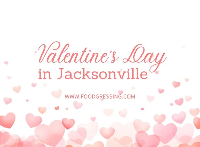 Valentine's Day Jacksonville 2024 Restaurant, Hotel, Dinner Offerings