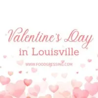 Valentine's Day Louisville 2024 Restaurant, Hotel, Dinner Offerings