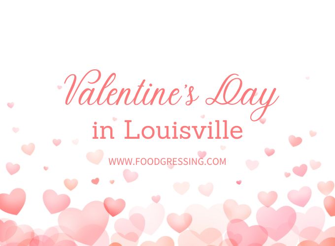 Valentine S Day Louisville 2024 Restaurant Hotel Dinner Offerings   Valentines Day In Louisville 2024 1 