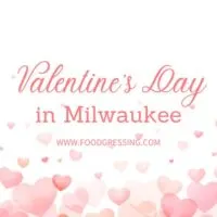 Valentine's Day Milwaukee 2024 Restaurant, Hotel, Dinner Offerings