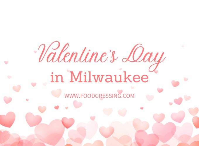 Valentine's Day Milwaukee 2024 Restaurant, Hotel, Dinner Offerings