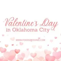 Valentine's Day Oklahoma City 2024 Restaurant, Hotel, Dinner Offerings