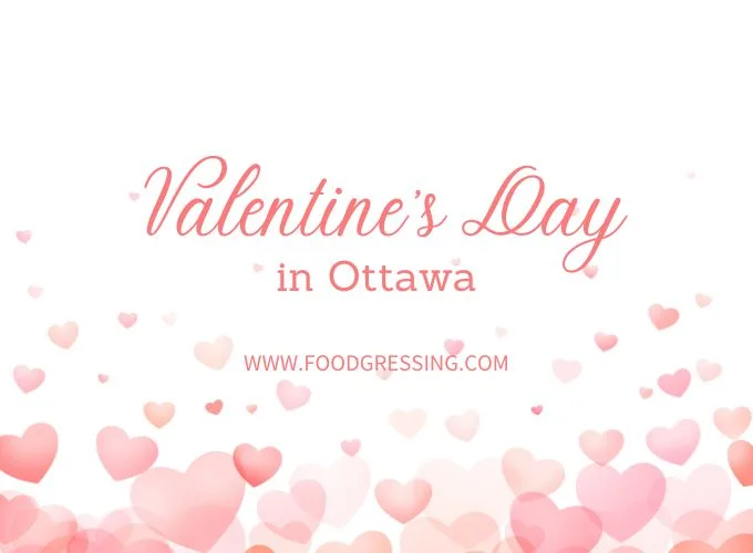 Valentine's Day Ottawa 2024 Restaurant, Hotel, Dinner Offerings