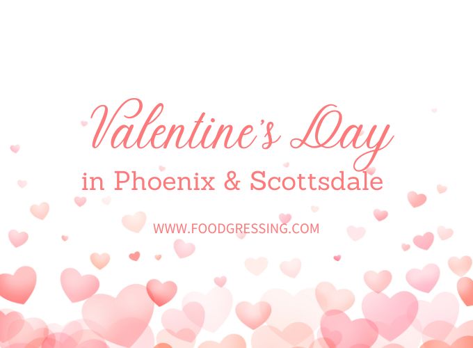 Valentine's Day Phoenix 2024 & Scottsdale Restaurant, Hotel, Dinner