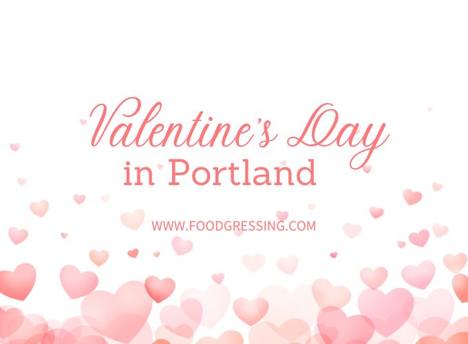 Valentine's Day Portland 2024 Restaurant, Hotel, Dinner Offerings