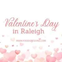 Valentine's Day Raleigh 2024 Restaurant, Hotel, Dinner Offerings