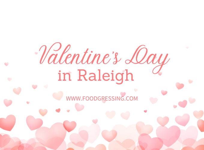 Valentine's Day Raleigh 2024 Restaurant, Hotel, Dinner Offerings