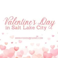 Valentine's Day Salt Lake City 2024 Restaurant, Hotel, Dinner Offerings