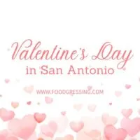 Valentine's Day San Antonio 2024 Restaurant, Hotel, Dinner Offerings
