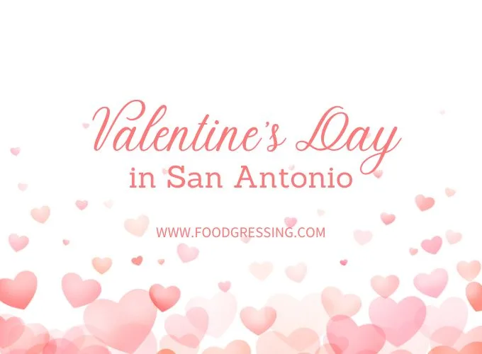 Valentine's Day San Antonio 2024 Restaurant, Hotel, Dinner Offerings