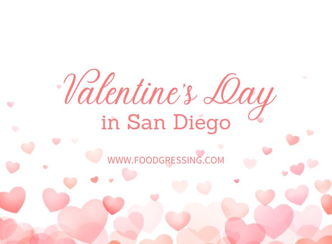 Valentine's Day San Diego 2024 Restaurant, Hotel, Dinner Foodgressing