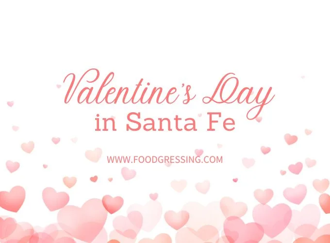 Valentine's Day Santa Fe 2024 Restaurant, Hotel, Dinner Offerings