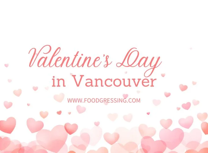 Valentine's Day Vancouver 2024 Restaurant, Hotel, Dinner Offerings