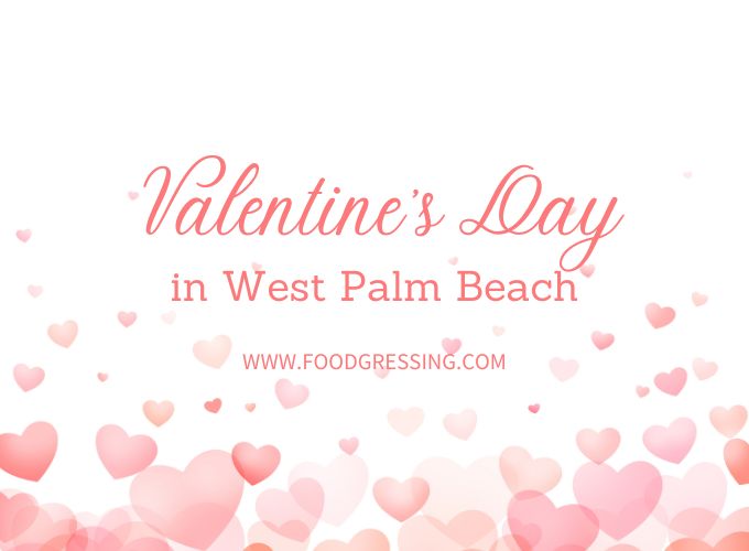 Valentine's Day West Palm Beach 2024 Restaurant, Hotel, Dinner Offerings