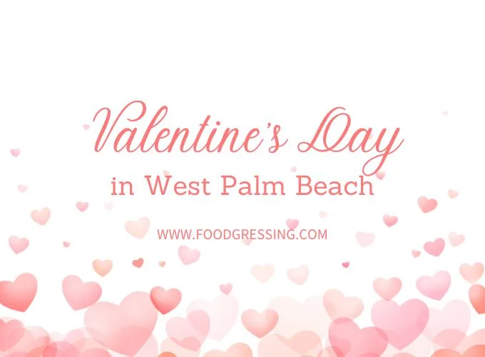 Valentine's Day West Palm Beach 2024 Restaurant, Hotel, Dinner Offerings