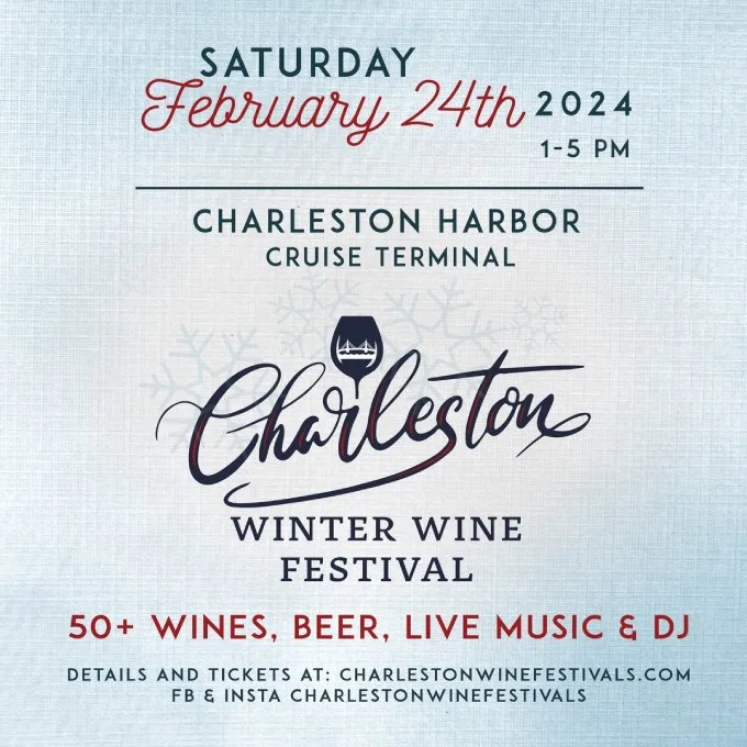 Charleston Wine Festivals Rescheduled Winter Wine Festival- February 24